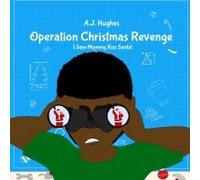 Operation Christmas Revenge: I Saw Mommy Kiss Santa