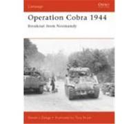 Operation Cobra 1944 Operation Cobra 1944: Breakout from Normandy Breakout from Normandy Zaloga, Steven J. (Auteur)
