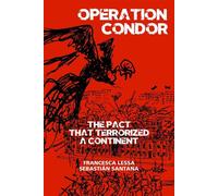 Operation Condor: The Pact That Terrorized a Continent - Francesca Lessa - Storia - ebook (ePub) - Livre