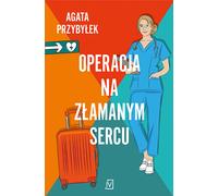 Opération cœur brisé - Agata Przybyłek (Buch auf Polnisch)