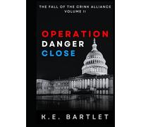 Operation Danger Close (The fall of the CRINK Alliance Book 2)