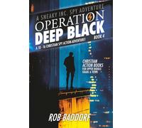 Operation Deep Black: A 10 - 16 Christian Spy Action-Adventure! (Book 4)