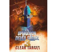 Operation Delta Force 3: Clear Target