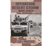 Operation Desert Storm Word Search: Operation Desert Stom word search puzzles with easy-to-read print about, the battles, the coalition forces, the ... for war enthusiasts and military veterans.