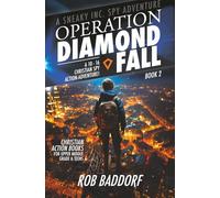 Operation Diamond Fall: A 10 - 16 Christian Spy Action-Adventure!: Christian Action Books for Upper Middle Grade & Teens