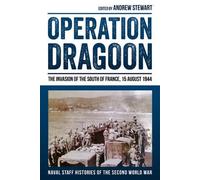Operation Dragoon: The Invasion Of The South Of France, 15 August 1944