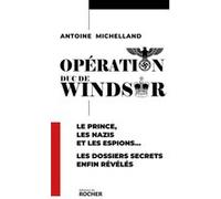 Opération duc de Windsor Antoine Michelland (Auteur)