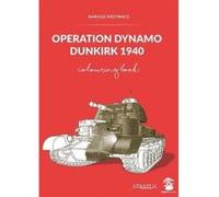Operation Dynamo, Dunkirk 1940: Colouring Book - [Livre en VO] Dariusz Grzywacz (Auteur)