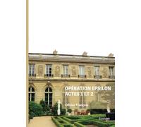 Opération Epsilon actes 1 et 2
