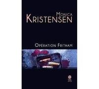 Opération Fritham - Monica Kristensen - Gaia - broché - Roman