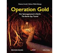 Operation Gold: Der Spionagetunnel in Berlin / The Berlin Spy Tunnel