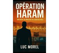 Opération Haram: Un agent du Mossad au cœur du Hajj
