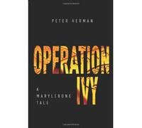 Operation Ivy - A Marylebone Tale Herman, Peter (Auteur)