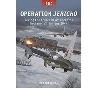 Operation Jericho: Freeing the French Resistance from Gestapo jail, Amiens 1944