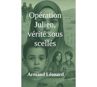 Opération Julien, vérité sous scellés