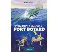 Opération Jurassic à Fort Boyard Alain Surget (Auteur)