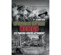 OPERATION LÛTTICH MORTAIN 1er-12 Août1944