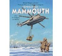 Opération Mammouth - Chez les Dolgans de Sibérie François Vincent (Illustration), Maryse Lamigeon (Auteur)