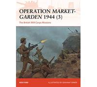 Operation Market-Garden 1944 (3): The British XXX Corps Missions