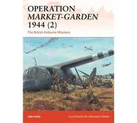 Operation Market Garden 1944 Vol 2 Ken Ford, (Auteur)