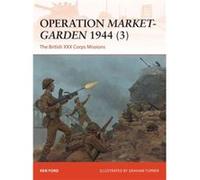 Operation Market Garden 1944 Vol 3 Ken Ford, Graham Turner (Auteur)