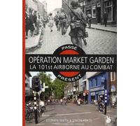 Opération Market Garden - La 101st Airborne Au Combat