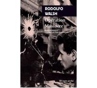 Opération massacre - Rodolfo Walsh - Rivages - Poche - Roman