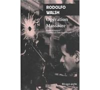 Opération Massacre - Suivi De Lettre Ouverte D'un Écrivain À La Junte Militaire