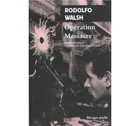 Opération Massacre - Suivi De Lettre Ouverte D'un Écrivain À La Junte Militaire