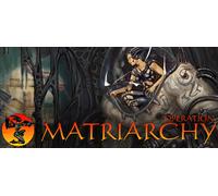Operation Matriarchy (PC)