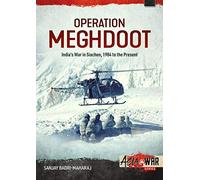 Operation Meghdoot: India’s War in Siachen, 1984-2020