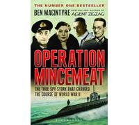 Operation Mincemeat: The True Spy Story That Changed the Course of World War II