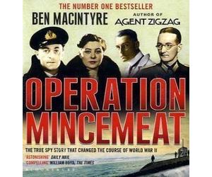 Operation Mincemeat: The True Spy Story That Changed the Course of World War II of Macintyre, Ben on 07 June 2010