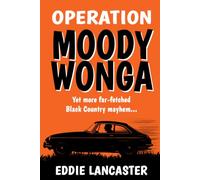 Operation Moody Wonga: Hilarious laugh-out-loud politically incorrect comedy - Only a massive injection of funny money can stop Pepper's Electrical from going to the wall!