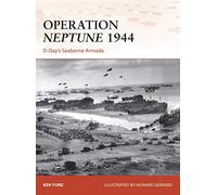 Operation Neptune 1944: D-Day’s Seaborne Armada