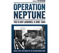Operation Neptune: The D-Day Landings, 6 June 1944 (Naval Staff Histories Of The Second World War) (Hardcover) Dr Tim Benbow, (Auteur)