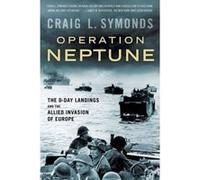 Operation Neptune: The D-Day Landings and the Allied Invasion of Europe - [Version Originale] Inconnu (Auteur)