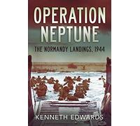 Operation Neptune: The Normandy Landings, 1944