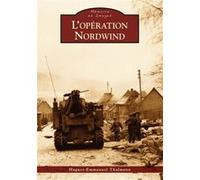 Opération Nordwind (L') Hugues-Emmanuel Thalmann (Auteur)
