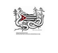 Operation Northwoods: Justification for U.S. Military Invervention in Cuba, with an introduction by the editor