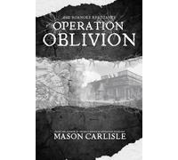 Operation Oblivion: The Roanoke Resistance; Book Three
