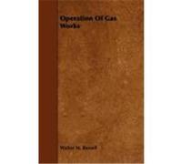 Operation of Gas Works Russell, Walter M. (Auteur)