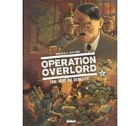 Opération Overlord - Tome 06 Bruno Falba (Auteur), Davidé Fabbri (Dessinateur)