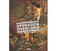 Opération Overlord Tome 6 - Une Nuit Au Berghof