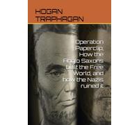 Operation Paperclip; How the Anglo Saxons built the Free World, and how the Nazis ruined it