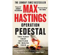 Operation Pedestal: The Fleet That Battled to Malta 1942