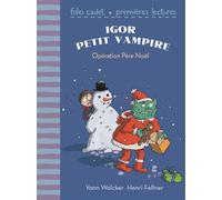Igor petit vampire : Opération Père Noël - FOLIO CADET PREMIERES LECTURES - de 6 à 7 ans