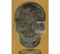 Opération Phénix (Tome 3-Saison 3)