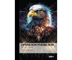 Opération phénix noir - Tome 4