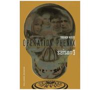Opération Phénix Tome 3 - Et La Mort Viendra Les Chercher